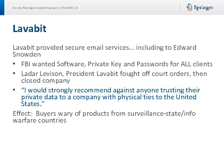 Security Planning: An Applied Approach | 3/15/2018 | 25 Lavabit provided secure email services…