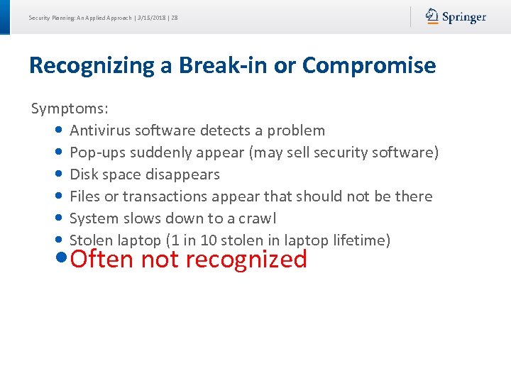 Security Planning: An Applied Approach | 3/15/2018 | 28 Recognizing a Break-in or Compromise