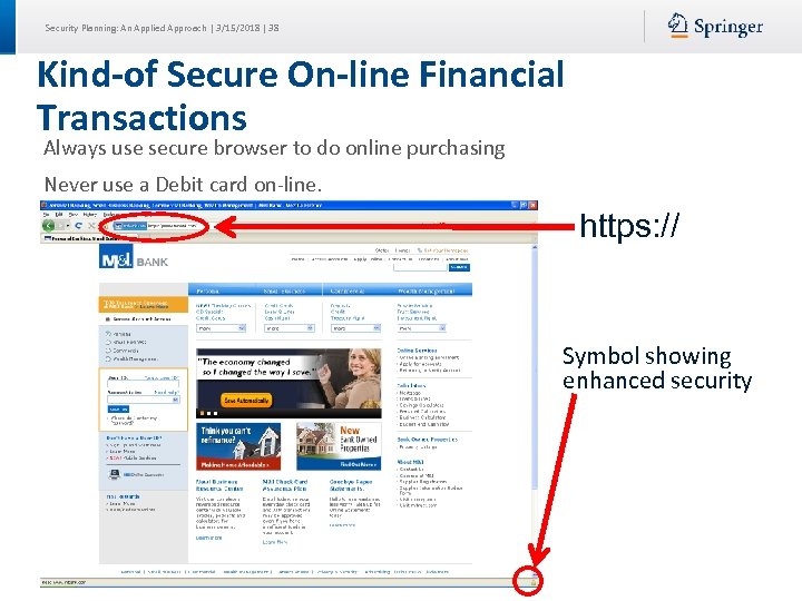 Security Planning: An Applied Approach | 3/15/2018 | 38 Kind-of Secure On-line Financial Transactions