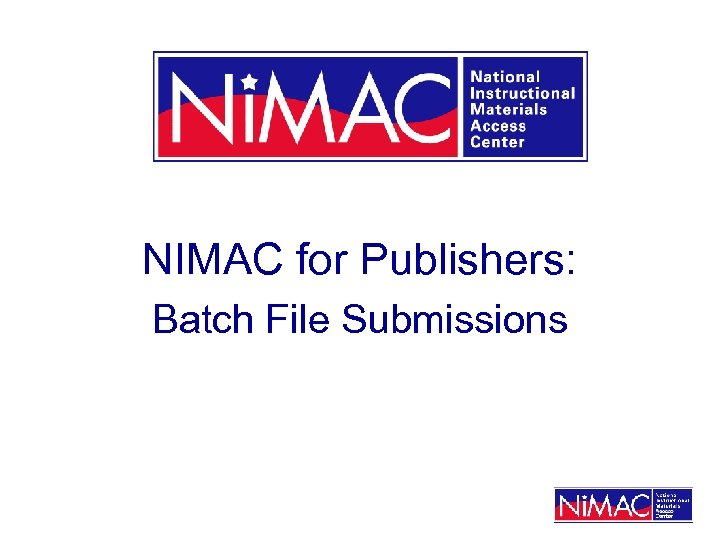 NIMAC for Publishers: Batch File Submissions 
