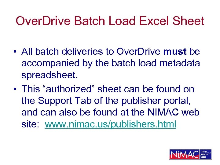 Over. Drive Batch Load Excel Sheet • All batch deliveries to Over. Drive must