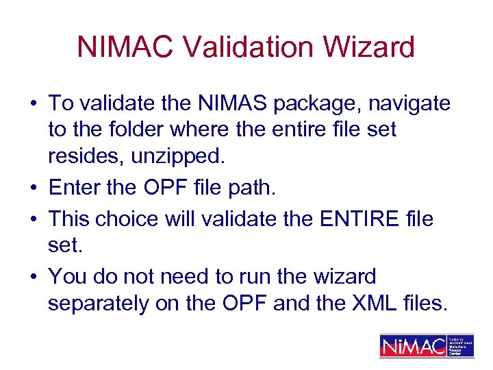 NIMAC Validation Wizard • To validate the NIMAS package, navigate to the folder where