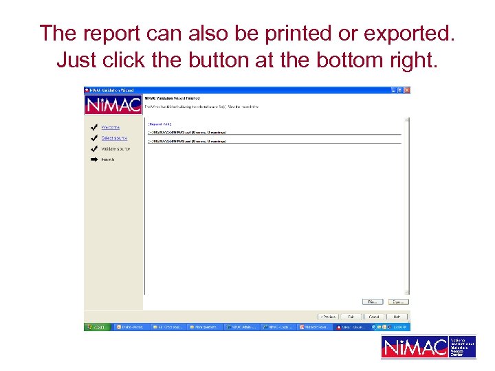 The report can also be printed or exported. Just click the button at the