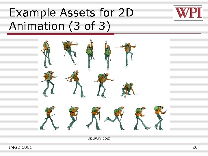Example Assets for 2 D Animation (3 of 3) aniway. com IMGD 1001 20