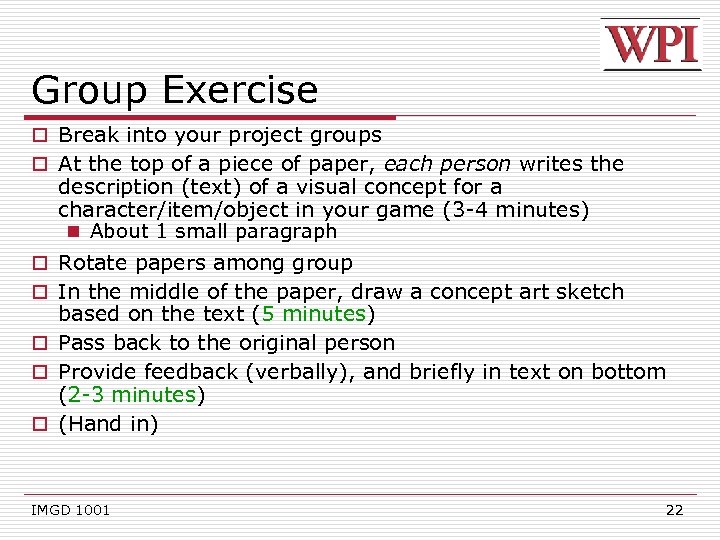 Group Exercise o Break into your project groups o At the top of a