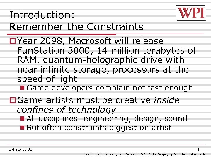 Introduction: Remember the Constraints o Year 2098, Macrosoft will release Fun. Station 3000, 14