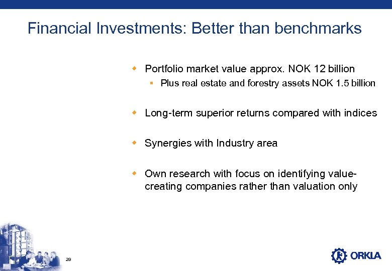 Financial Investments: Better than benchmarks w Portfolio market value approx. NOK 12 billion §