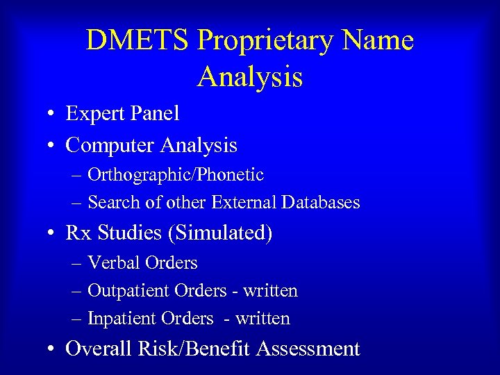 DMETS Proprietary Name Analysis • Expert Panel • Computer Analysis – Orthographic/Phonetic – Search