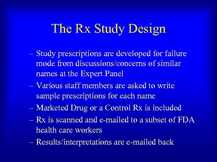 The Rx Study Design – Study prescriptions are developed for failure mode from discussions/concerns