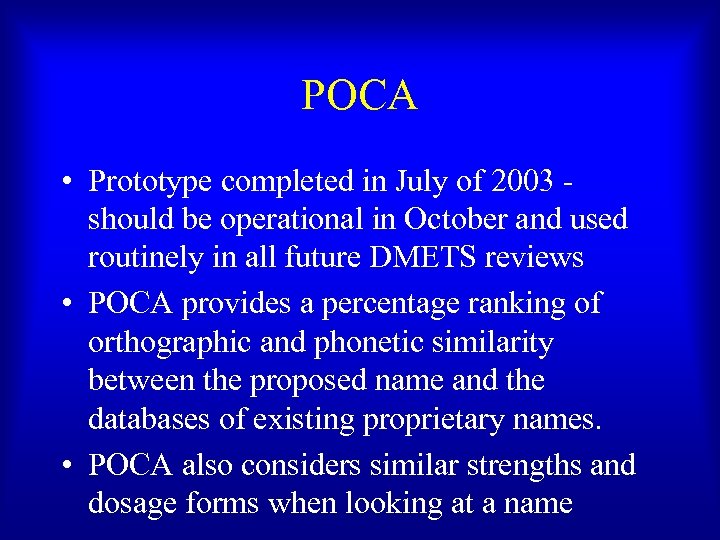 POCA • Prototype completed in July of 2003 should be operational in October and