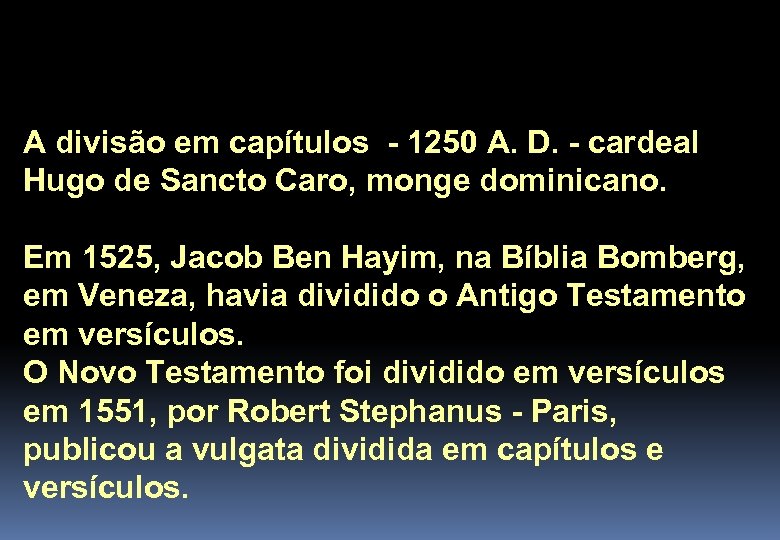 A divisão em capítulos - 1250 A. D. - cardeal Hugo de Sancto Caro,