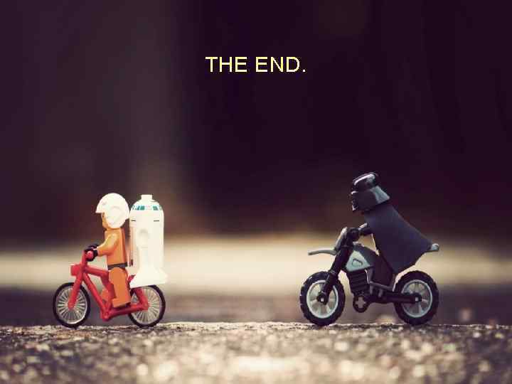 THE END. 