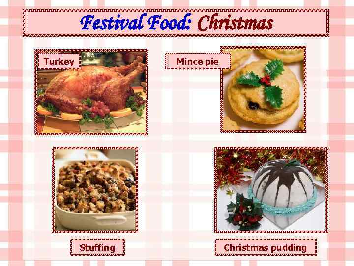 Festival Food: Christmas Turkey Mince pie Stuffing Christmas pudding 