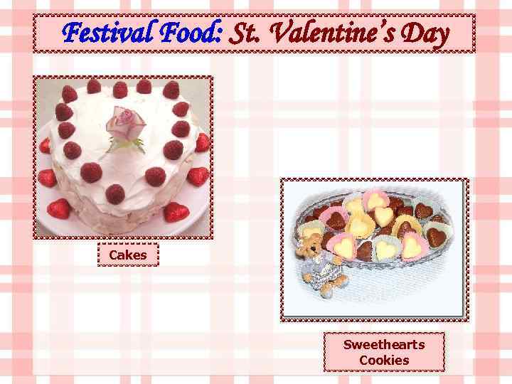 Festival Food: St. Valentine’s Day Cakes Sweethearts Cookies 