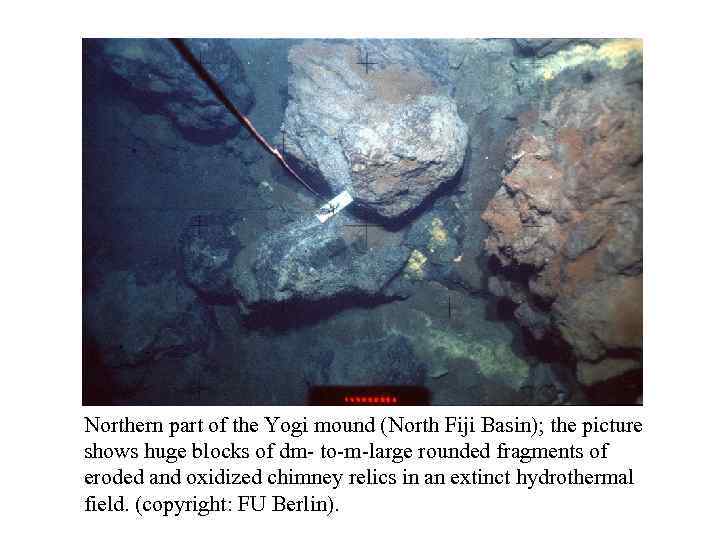 Northern part of the Yogi mound (North Fiji Basin); the picture shows huge blocks