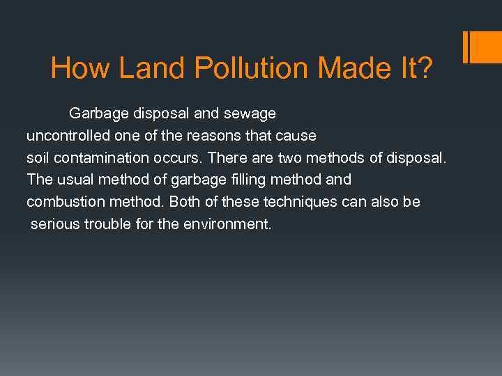 How Land Pollution Made It? Garbage disposal and sewage uncontrolled one of the reasons