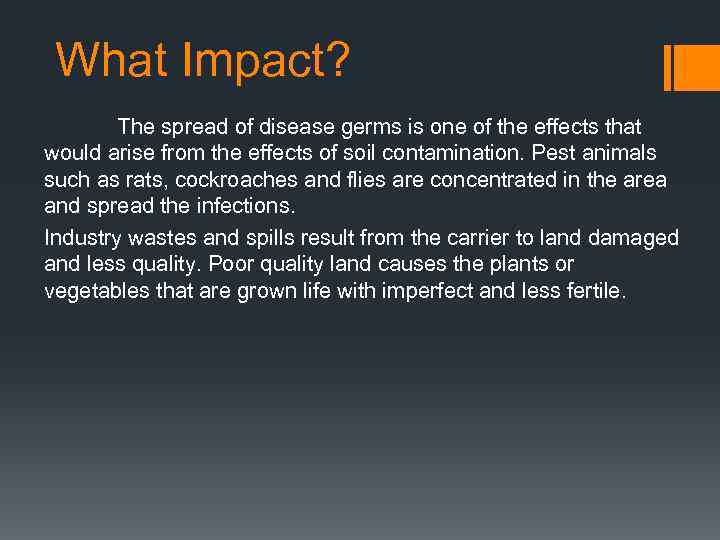 What Impact? The spread of disease germs is one of the effects that would