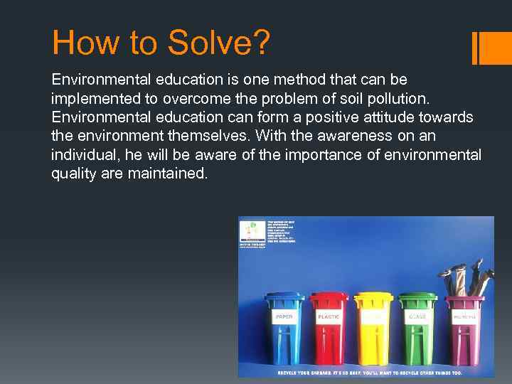 How to Solve? Environmental education is one method that can be implemented to overcome