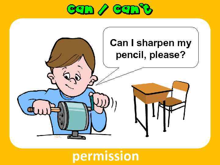 Can I sharpen my pencil, please? permission 