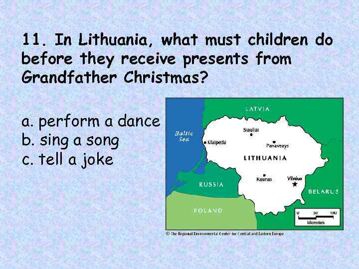 11. In Lithuania, what must children do before they receive presents from Grandfather Christmas?