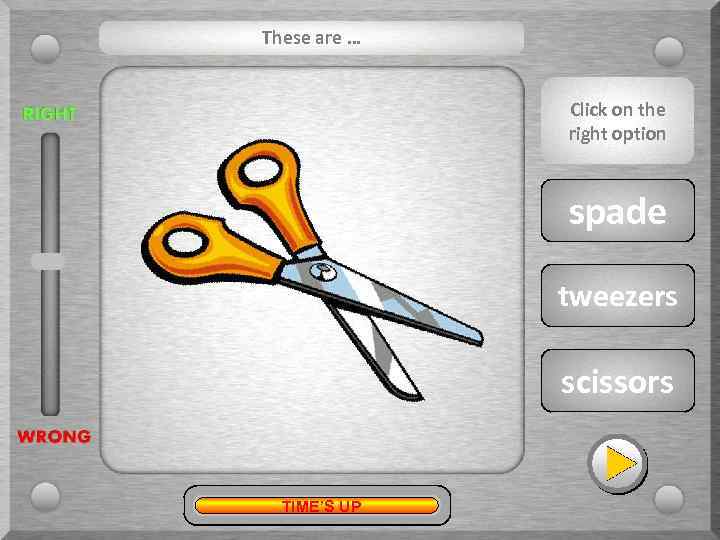 These are … Click on the right option spade tweezers scissors TIME’S UP 