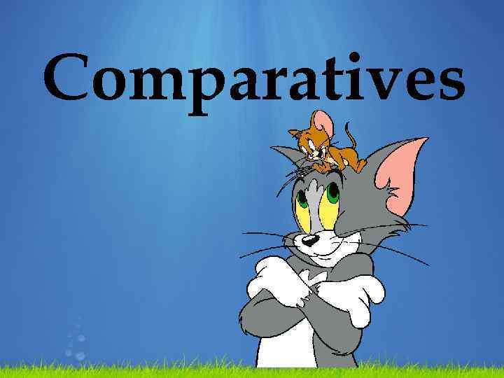 Comparatives 