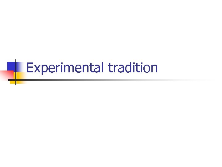 Experimental tradition 