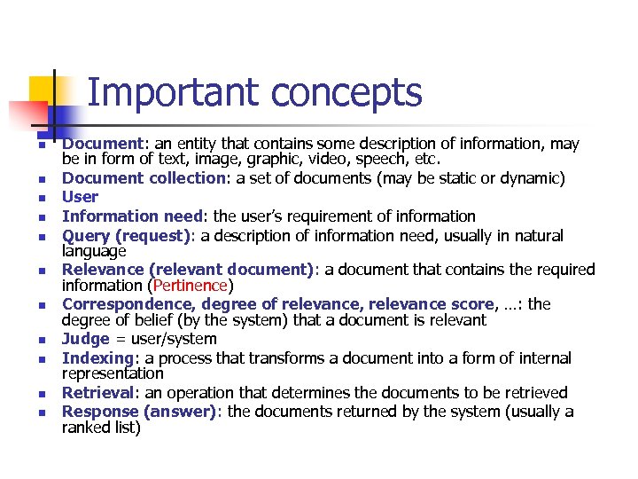 Important concepts n n n Document: an entity that contains some description of information,