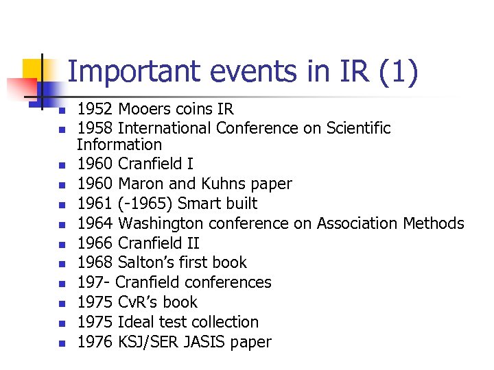 Important events in IR (1) n n n 1952 Mooers coins IR 1958 International