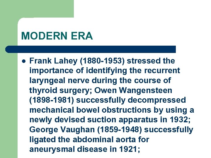 MODERN ERA l Frank Lahey (1880 -1953) stressed the importance of identifying the recurrent