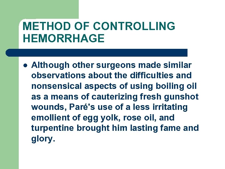 METHOD OF CONTROLLING HEMORRHAGE l Although other surgeons made similar observations about the difficulties