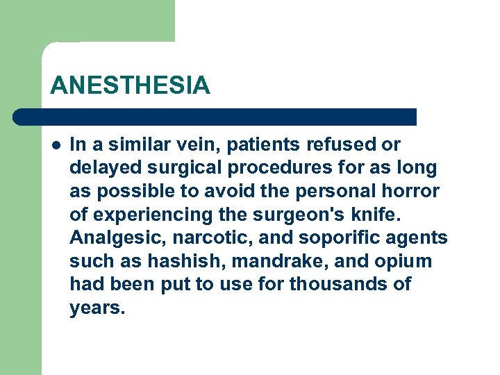 ANESTHESIA l In a similar vein, patients refused or delayed surgical procedures for as