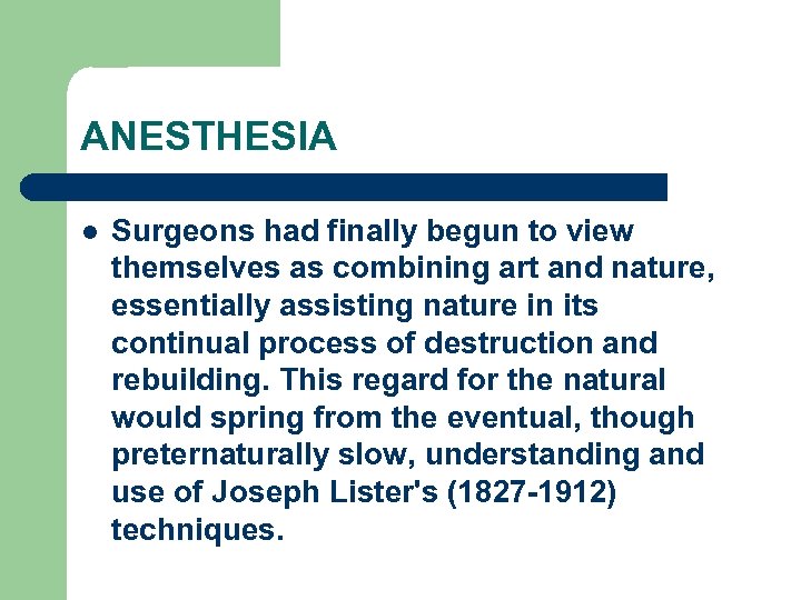 ANESTHESIA l Surgeons had finally begun to view themselves as combining art and nature,