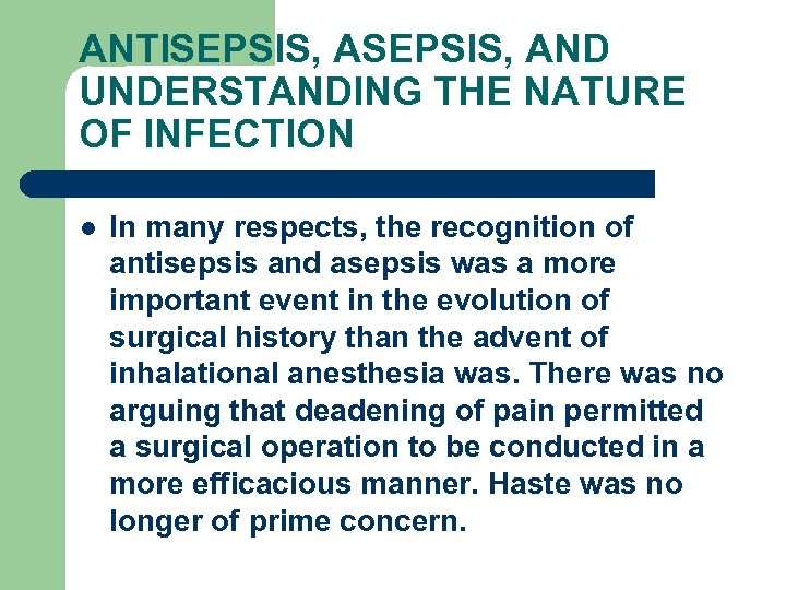 ANTISEPSIS, AND UNDERSTANDING THE NATURE OF INFECTION l In many respects, the recognition of