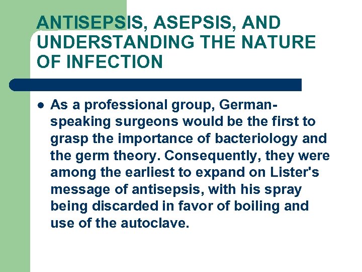 ANTISEPSIS, AND UNDERSTANDING THE NATURE OF INFECTION l As a professional group, Germanspeaking surgeons