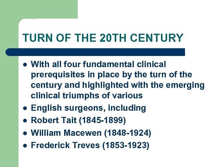 TURN OF THE 20 TH CENTURY l l l With all four fundamental clinical