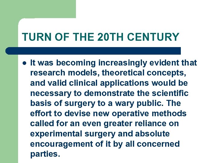 TURN OF THE 20 TH CENTURY l It was becoming increasingly evident that research