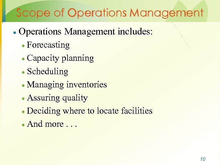 Scope of Operations Management · Operations Management includes: Forecasting · Capacity planning · Scheduling