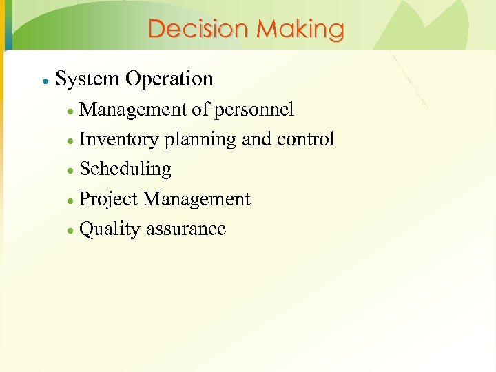 Decision Making · System Operation Management of personnel · Inventory planning and control ·