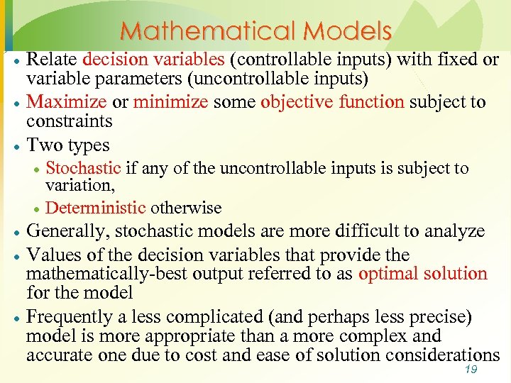 Mathematical Models · · · Relate decision variables (controllable inputs) with fixed or variable