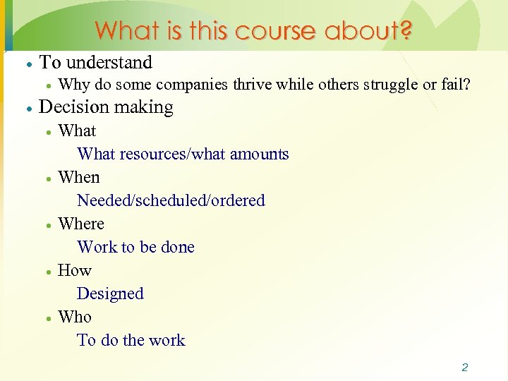 What is this course about? · To understand · · Why do some companies