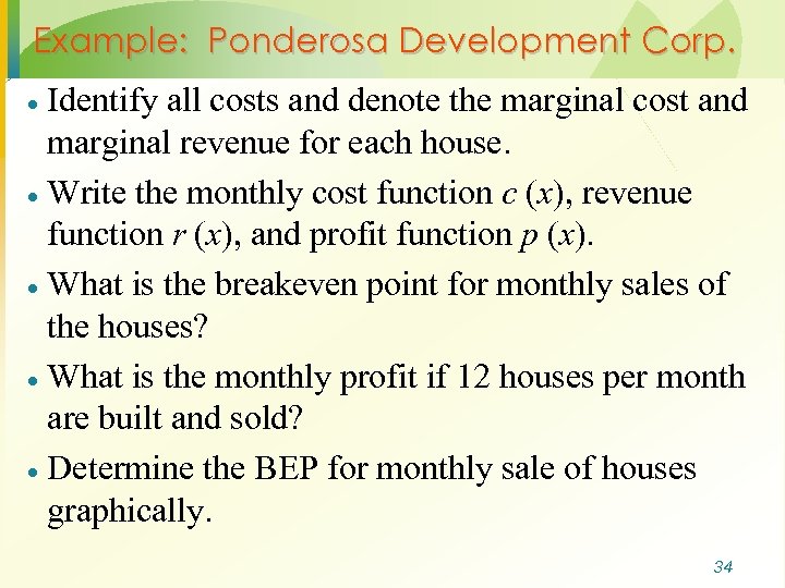 Example: Ponderosa Development Corp. Identify all costs and denote the marginal cost and marginal