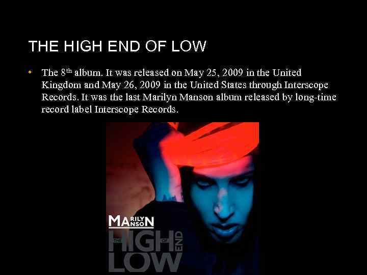 THE HIGH END OF LOW • The 8 th album. It was released on