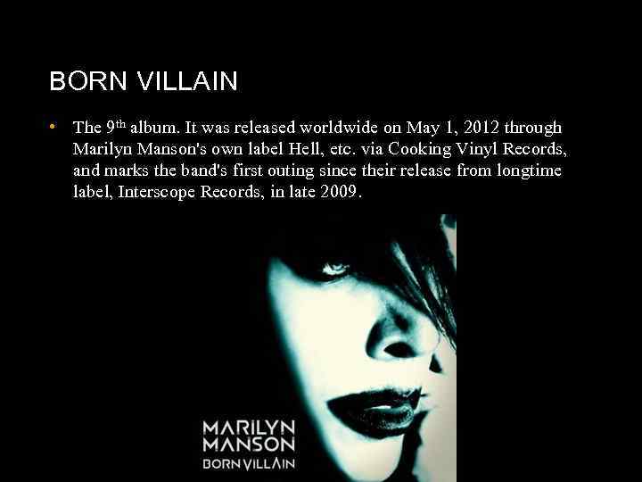 BORN VILLAIN • The 9 th album. It was released worldwide on May 1,