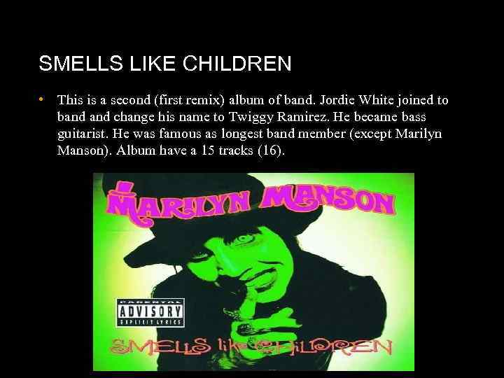 SMELLS LIKE CHILDREN • This is a second (first remix) album of band. Jordie