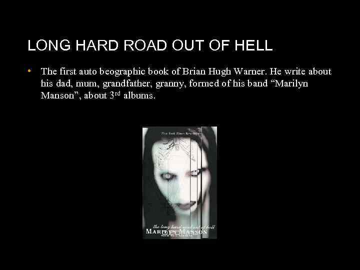 LONG HARD ROAD OUT OF HELL • The first auto beographic book of Brian
