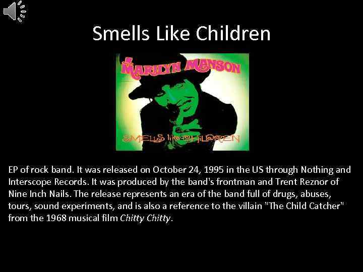 Smells Like Children EP of rock band. It was released on October 24, 1995