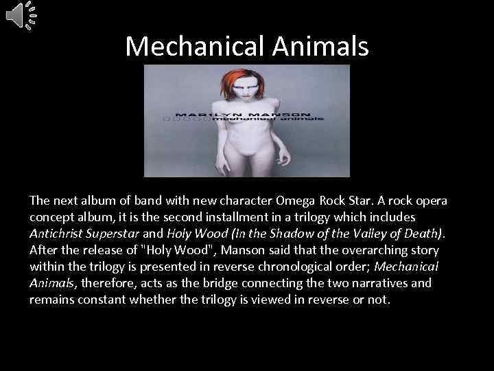 Mechanical Animals The next album of band with new character Omega Rock Star. A