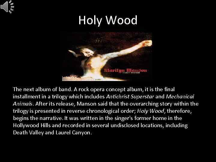 Holy Wood The next album of band. A rock opera concept album, it is