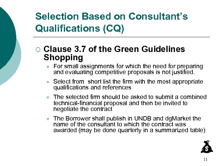 Selection Based on Consultant’s Qualifications (CQ) ¡ Clause 3. 7 of the Green Guidelines